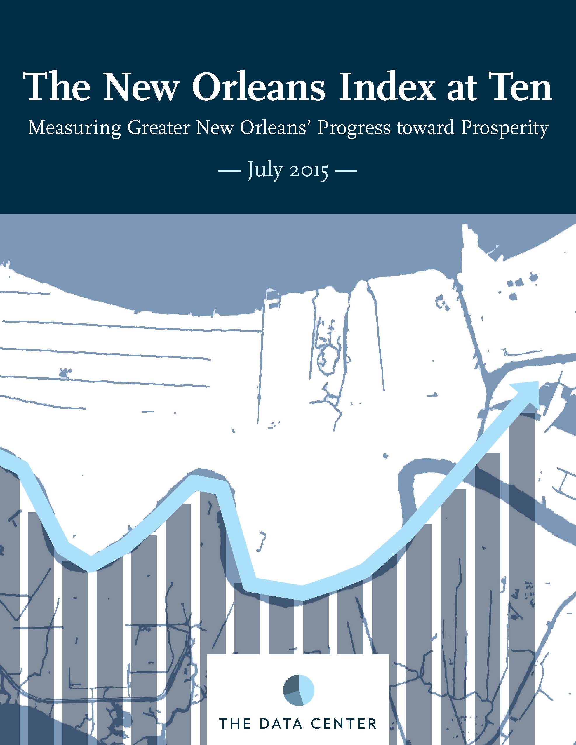 The New Orleans Index at Ten: Measuring Greater New Orleans’ Progress toward Prosperity